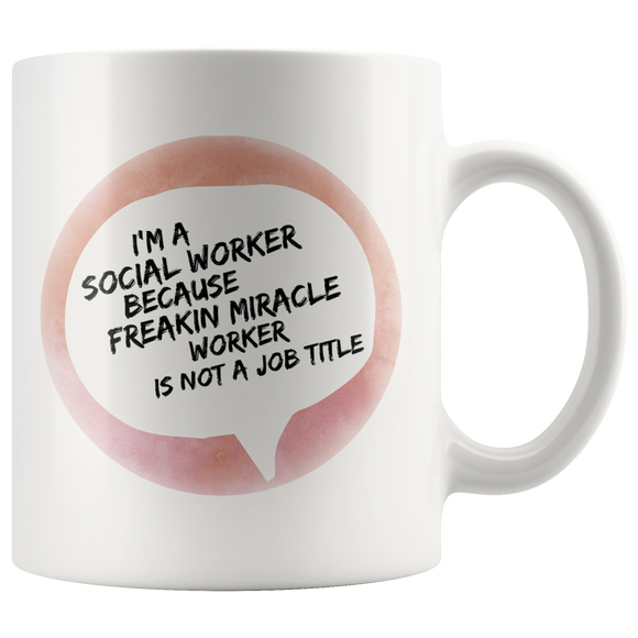 Social Worker - Freakin Miracle Worker Mug v2