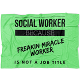 Social Worker - Freakin Miracle Worker - Fleece Blanket v1